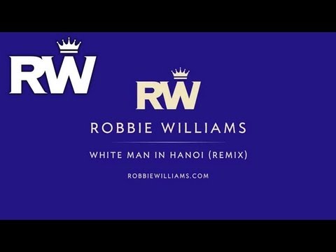 White Man In Hanoi - Robbie Williams