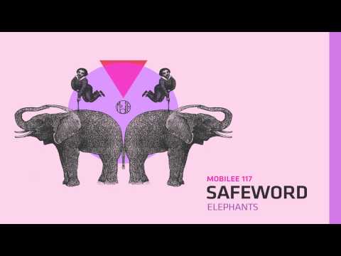 Safeword - Elephants - mobilee 117