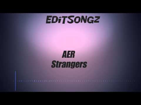 Aer - Strangers (prod. mattMiGGZ & ft. Mod Sun)