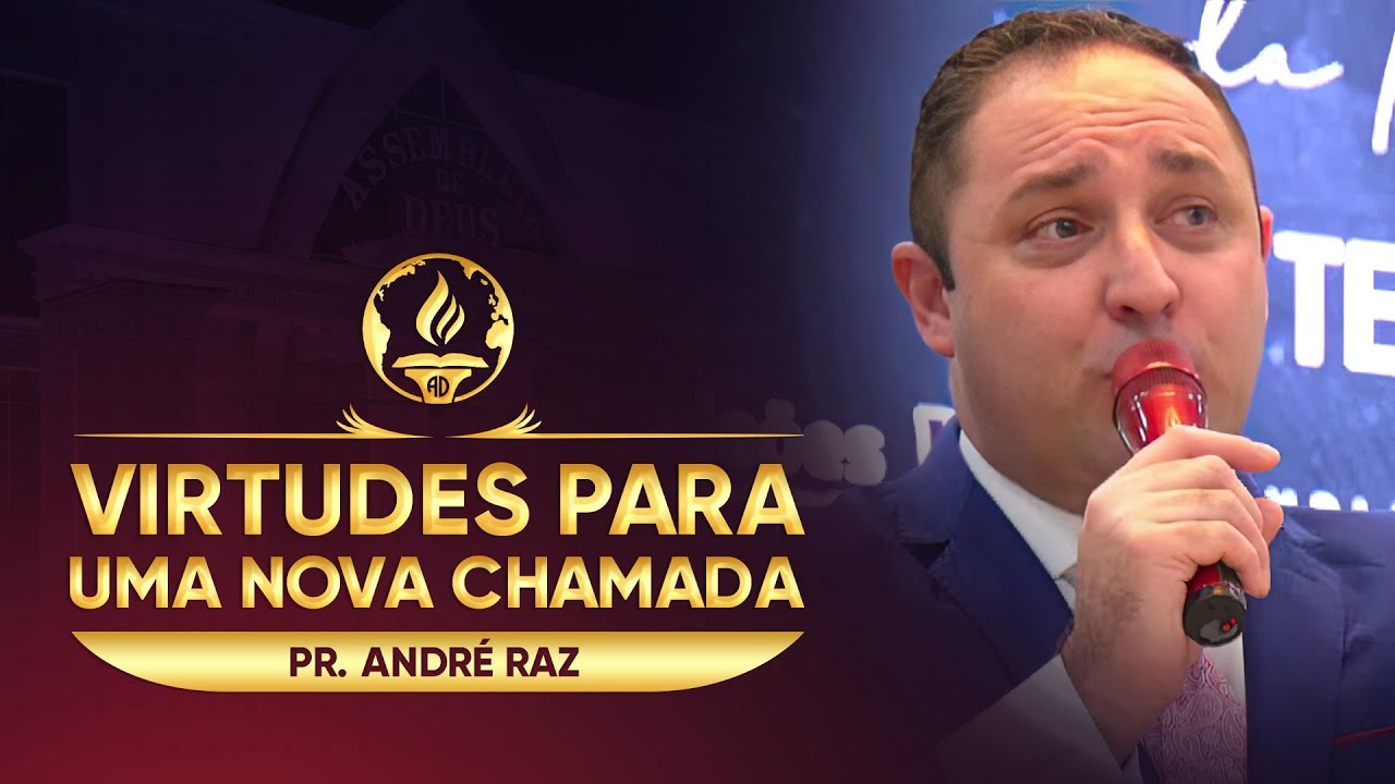 Virtudes Para Uma Nova Chamada - Pr. André Raz