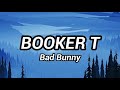 Bad Bunny - Booker T (letra/lyrics)