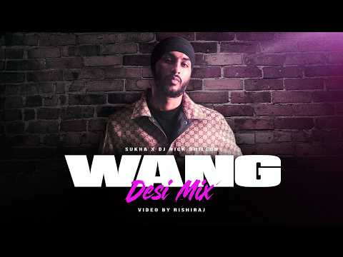 Wang (Desi Mix) - Sukha | DJ Nick Dhillon | Rishiraj | Latest Punjabi Songs 2026