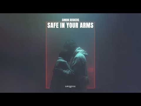 SIMON DEKKERS - SAFE IN YOUR ARMS