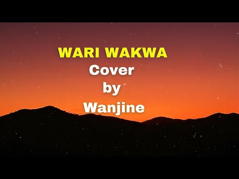 Wari wakwa(lyrics) cover by Wanjine