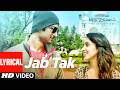 JAB TAK Lyrical Sushant Singh Rajput M S DHONI THE UNTOLD STORY Armaan Malik Amaal Mallik