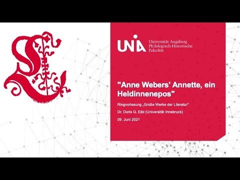 Große Werke der Literatur XVI: Dr. Doris G. Eibl - "Anne Webers' Annette, ein Heldinnenepos"