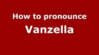 How to pronounce Vanzella