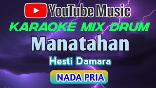 Download lagu MANA TAHAN - HESTI DAMARA - KARAOKE NADA PRIA mp3