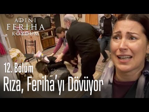 Rıza, Feriha'yı dövüyor - Adını Feriha Koydum 12. Bölüm
