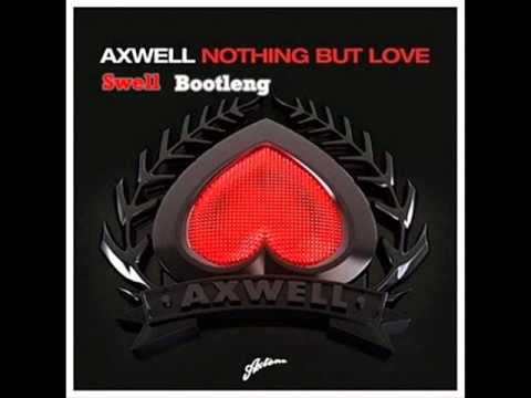 Axwell feat. Errol Reid - Nothing But Love ( Swell edit )