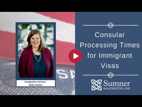 Consular Processing Times…