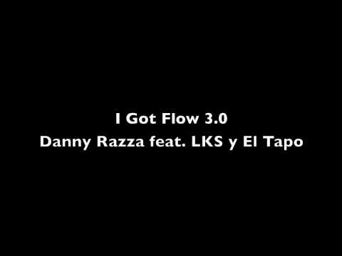 Danny Razza - I Got Flow  3.0 + Video