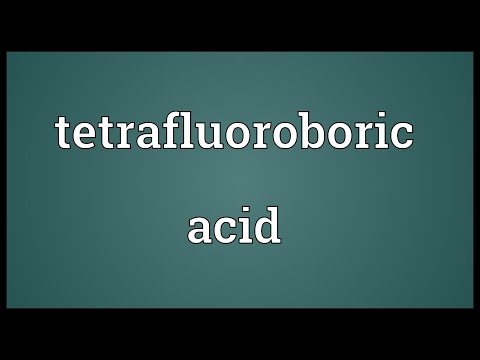 Tetrafluoroboric acid Meaning Video