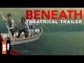Beneath (2013) - Official Trailer