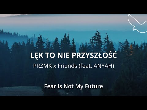 Fear is not my Future | PRZMK x Friends (feat. ANYAH) | Uwielbienie | Polski Tekst | 🇵🇱 = ❤️