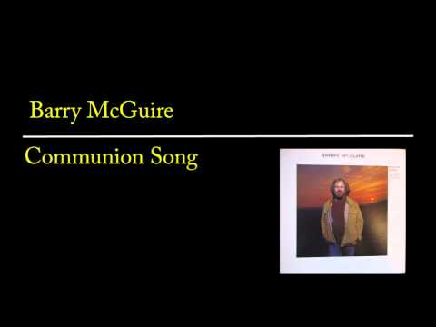 Communion Song ( Take This Bread ) - Barry McGuire