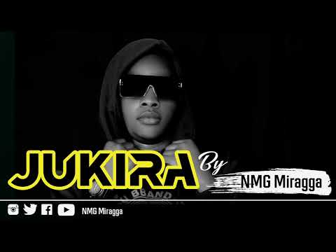Jukira - NMG Miragga [Audio]