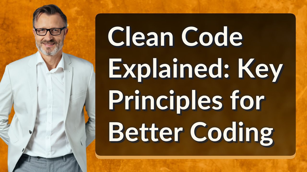 Clean Code Explained: Key Principles for Better Coding
