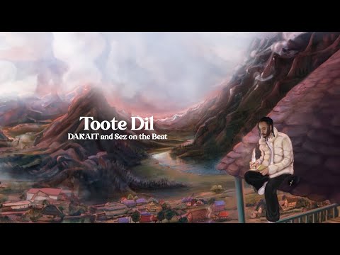 Toote Dil - DAKAIT x Sez on the Beat | Dev Nagri Aur Main | Official Lyric Video