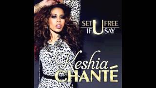 Keshia Chanté - Set U Free (Official HQ Song + Lyrics) [2011]