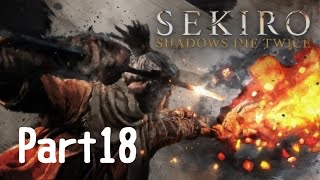 ［SEKIRO］#18 セキロウゆる～く初見プレイ