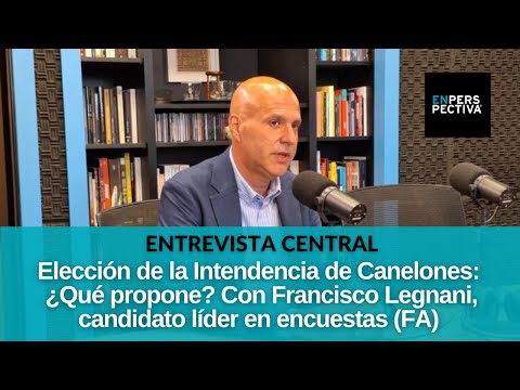 Legnani, candidato único del FA en Canelones: “Siempre miré con ojos de aprendiz a Carámbula y Orsi"