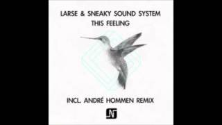 Larse & Sneaky Sound System - This Feeling (Larse Club Re-Rub)