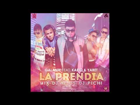 Kario y Yareth ft Galante LA PRENDIA REMIX OFICIAL DJ YIZUS Y DJ PICHI
