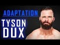 Adaptation: Tyson Dux - Part 1 - Full Episode