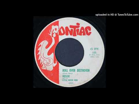 Roscoe & His Little Green Men - Roll Over Beethoven - 1960 Chuck Berry Cover