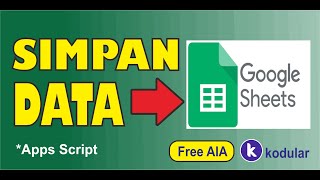 Download the video "Cara Mudah SIMPAN DATA ke Google Spreadsheet + Apps Script | KODULAR"