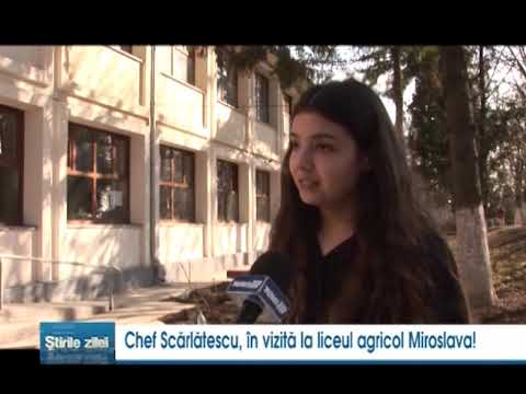 Chef Scarlatescu, in vizita la liceul agricol Miroslava