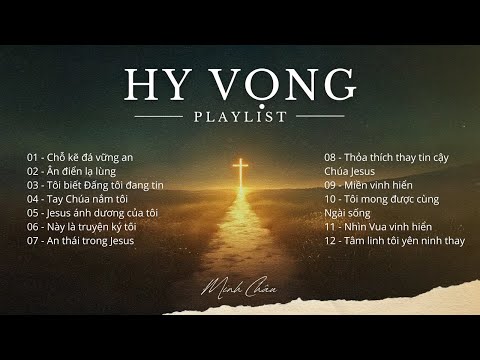 HY VỌNG // TUYỂN TẬP THÁNH CA BẤT HỦ 2025 // MINH CHÂU