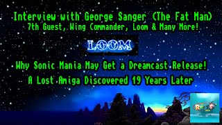 Loom, 7th Guest and Wing Commander With George "Fat Man" Sanger - The Retro Hour EP30
