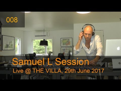 Roberto Gonzalez presents: Samuel L Session @ THE VILLA, 29th June 2017