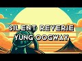 Yung Oogway - Silent Reverie (Lyrics)
