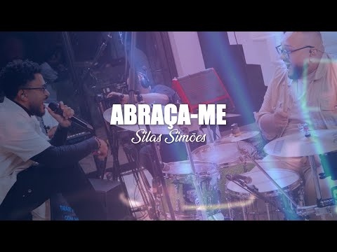 Abraça-Me - Silas Simões