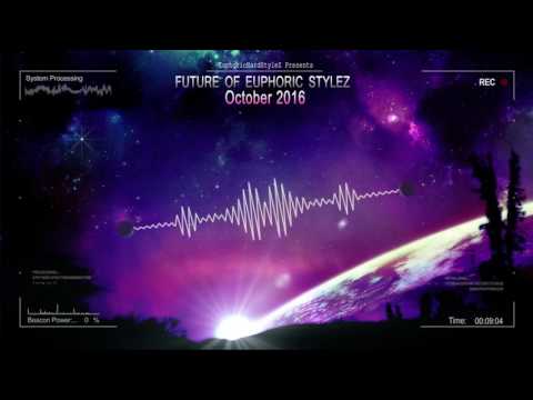 Future of Euphoric Stylez - October 2016 [HQ Mix]