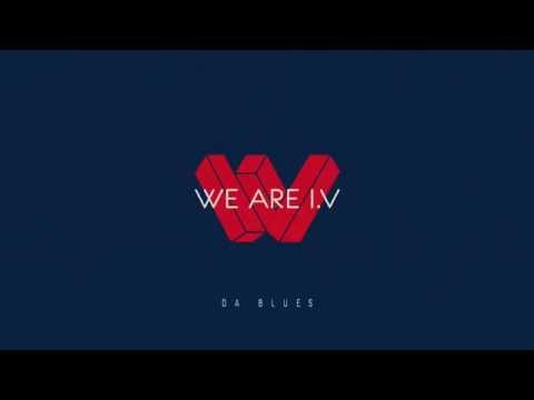We Are I.V - Da Blues Feat. Mista E [official audio]