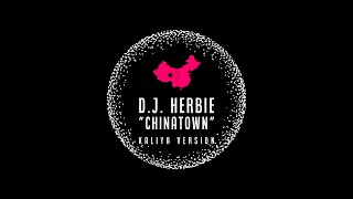 D.J. HERBIE ''Chinatown [Kaliya Version]''
