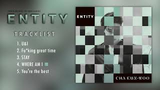 CHA EUN-WOO (차은우) - 1ST MINI ALBUM ‘ENTITY’ || FULL ALBUM - Tracklist
