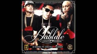 D Enyel Ft  Ozuna Y Alexio La Bestia – Hablale Prod  Pichy Boy &amp; Skaary, Super Yei, Hi Flow Y AG La