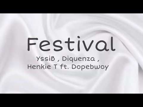 YssiB, Diquenza, Henkie T ft. & Dopebwoy -  Festival, lyrics