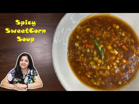 Hot and Sour Corn Soup | Vegetable Corn Soup |...