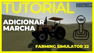 TUTORIAL ADICIONAR MARCHAS NO MOD | FARMING SIMULATOR 22