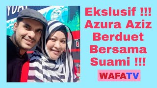 Download lagu Ekslusif.....Azura Aziz Berduet Dengan Suami !!!! mp3