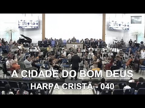 Harpa Cristã - Hino 40 (A Cidade do Bom Deus) - Orquestra AD Lapa