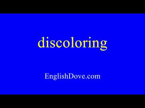 How to pronounce discoloring in American English