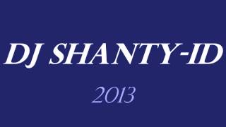 Dj Shanty-ID 2013