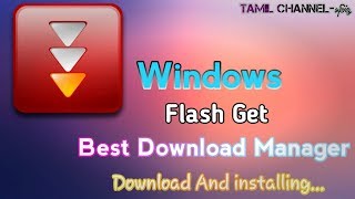 How To FlashGet Now Download And Install 2017 in Tamil